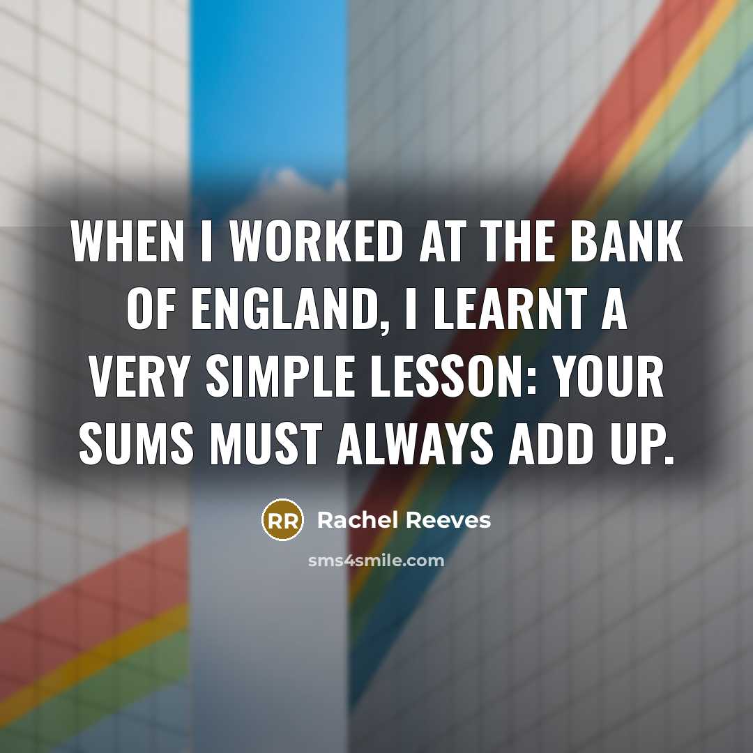 “When I worked at the Bank of England, I learnt…” quote by Rachel Reeves