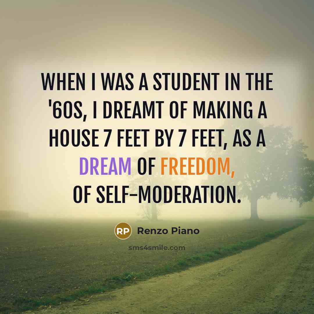 “When I was a student in the '60s, I dreamt…” quote by Renzo Piano