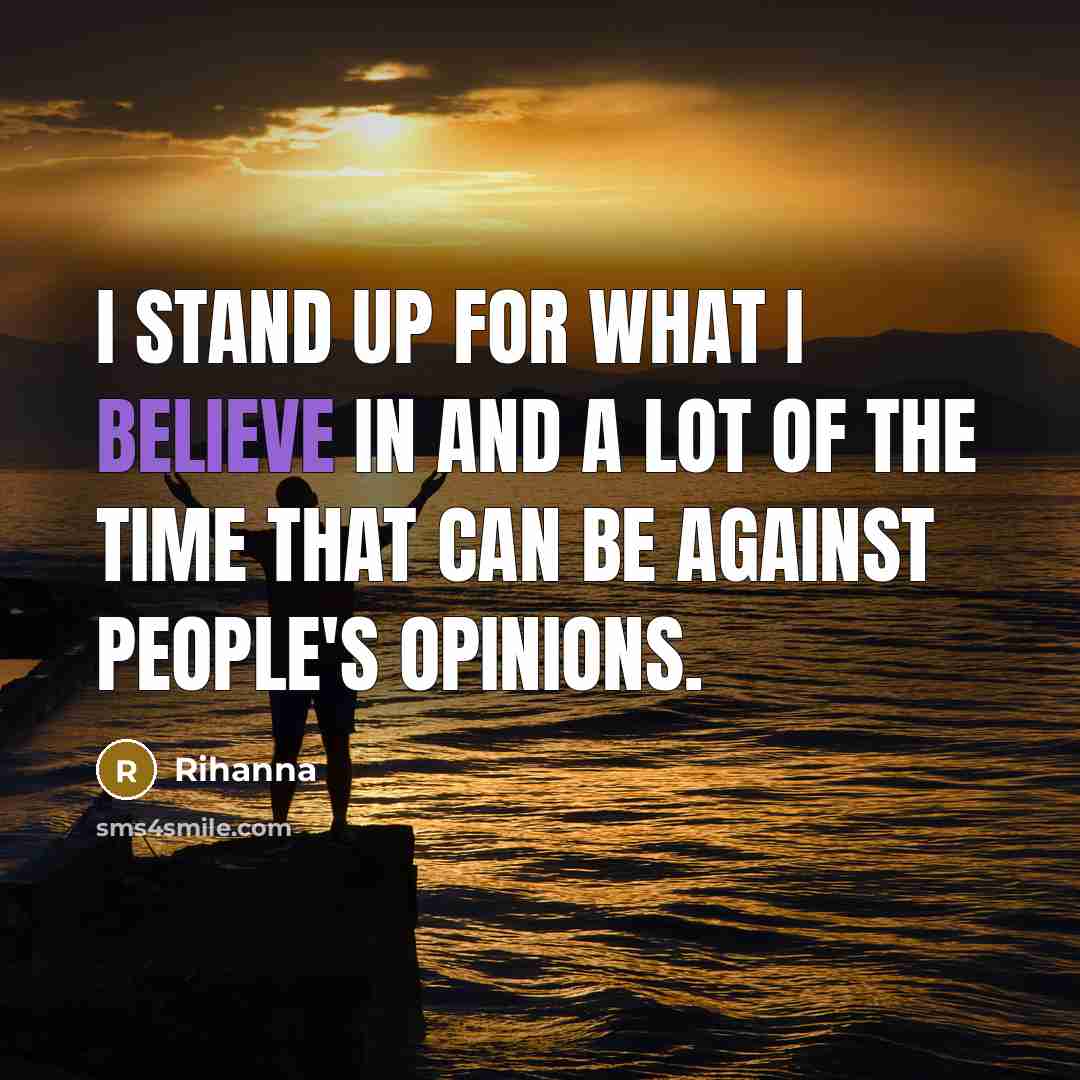 “I stand up for what I believe in and a…” quote by Rihanna