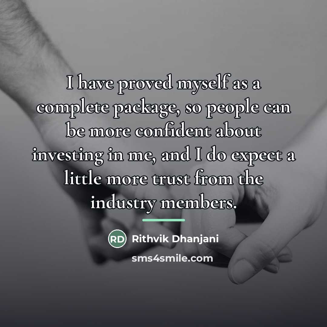 “I have proved myself as a complete package, so people…” quote by Rithvik Dhanjani