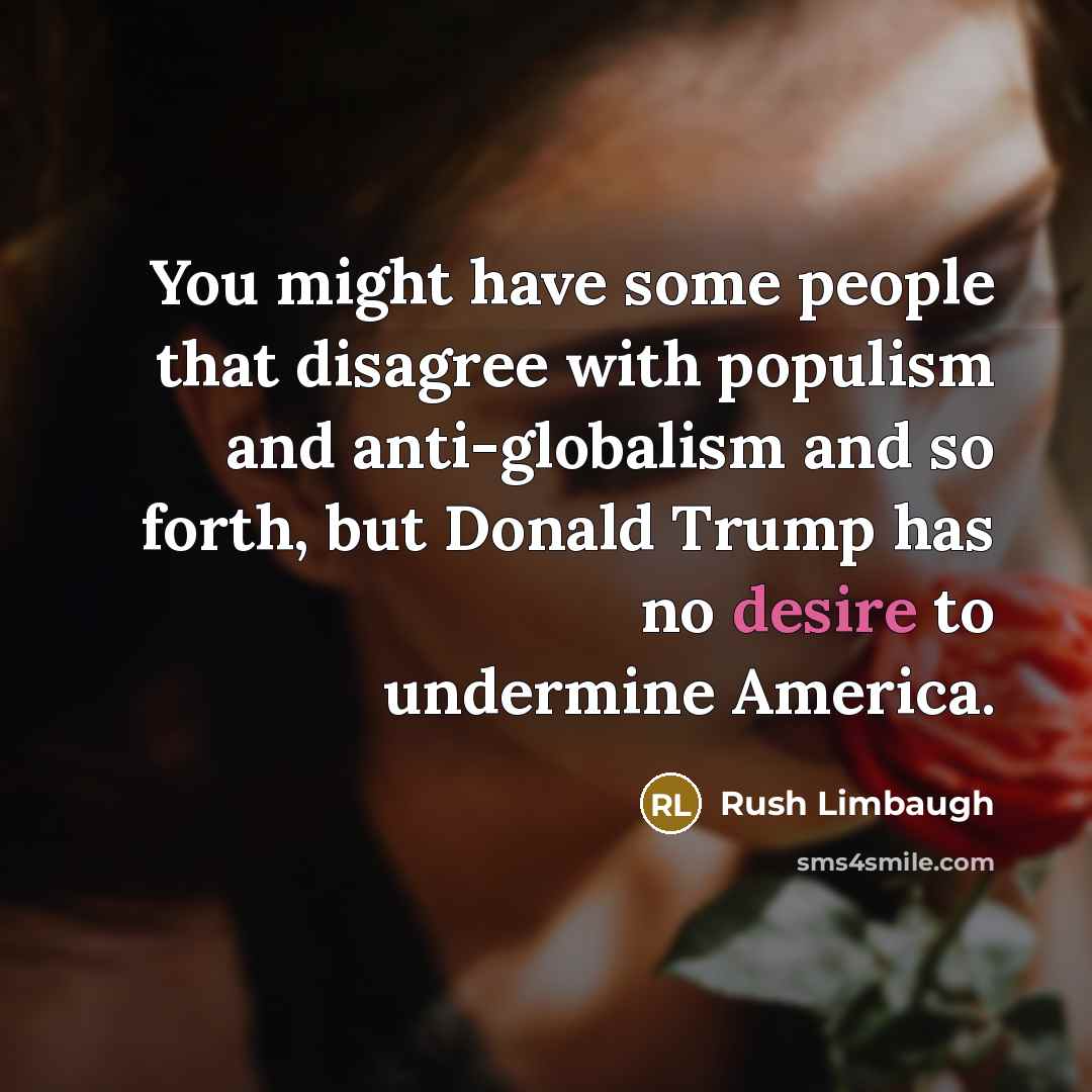“You might have some people that disagree with populism and…” quote by Rush Limbaugh