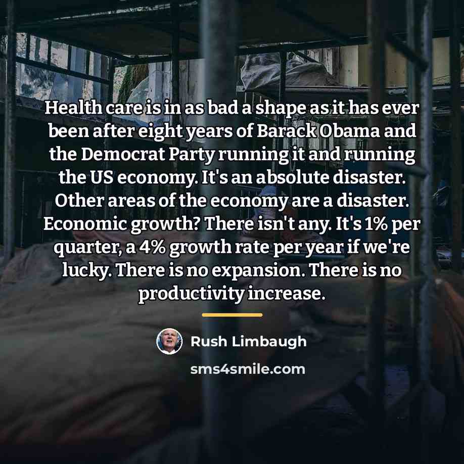 “Health care is in as bad a shape as it…” quote by Rush Limbaugh