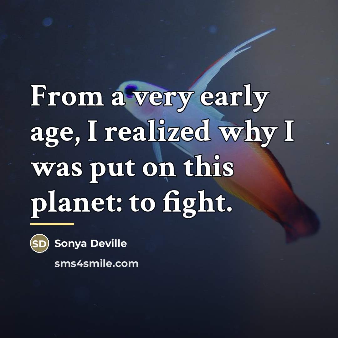 “From a very early age, I realized why I was…” quote by Sonya Deville