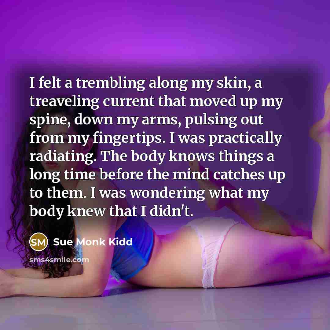 “I felt a trembling along my skin, a treaveling current…” quote by Sue Monk Kidd