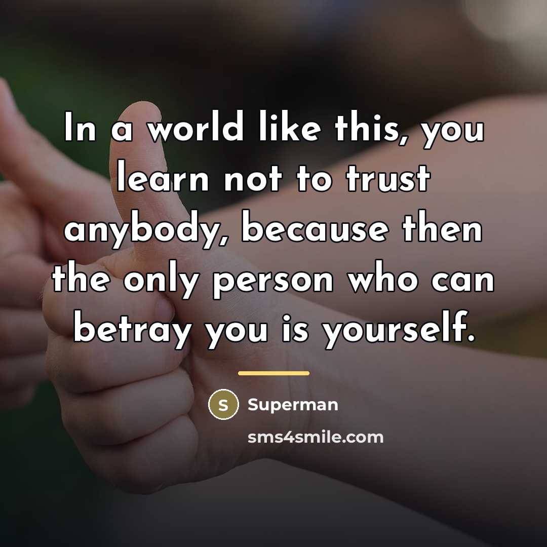“In a world like this, you learn not to trust…” quote by Superman