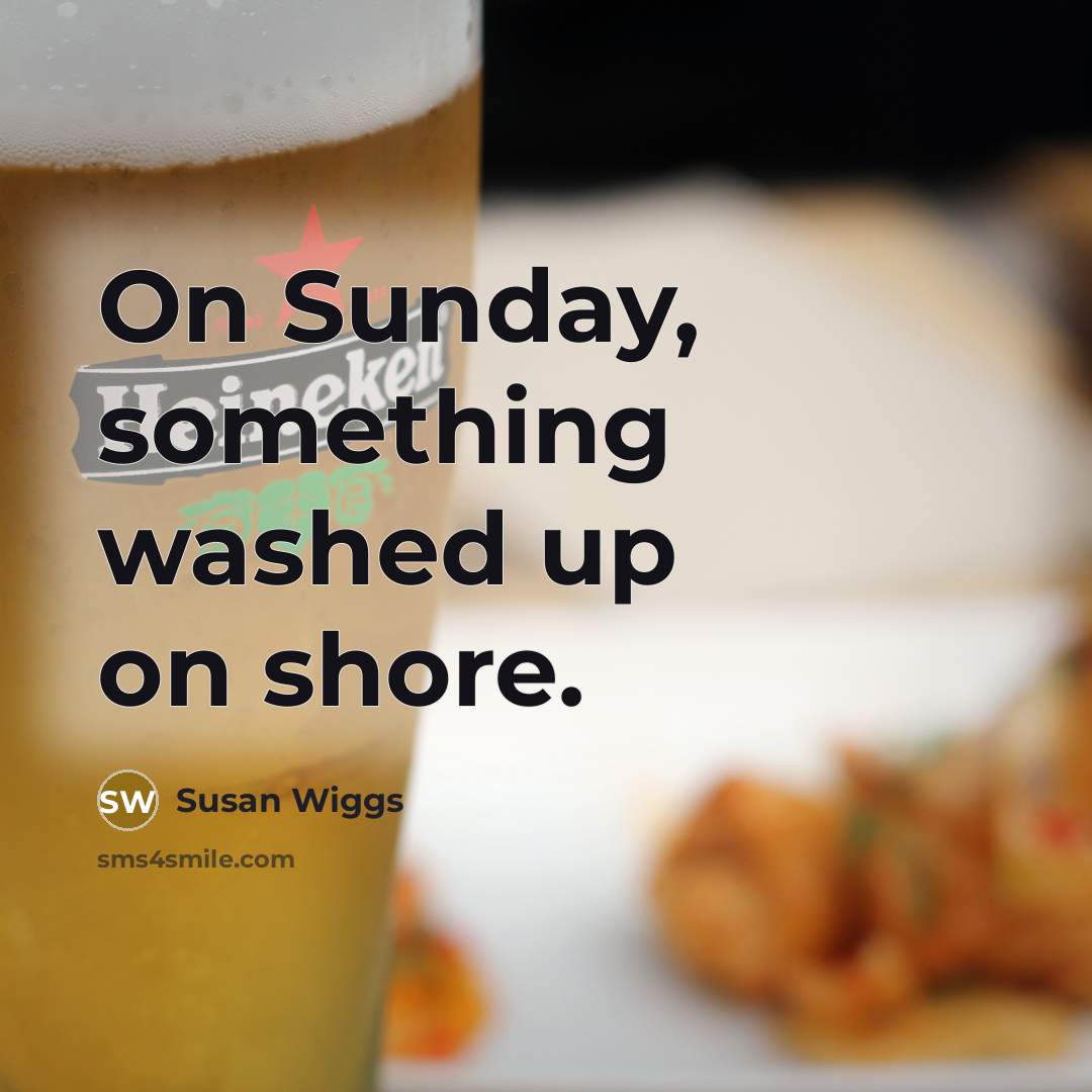 “On Sunday, something washed up on shore.…” quote by Susan Wiggs