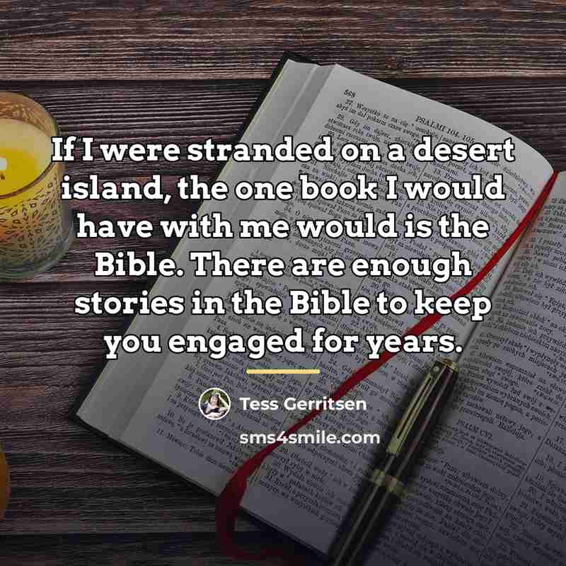 “If I were stranded on a desert island, the one…” quote by Tess Gerritsen