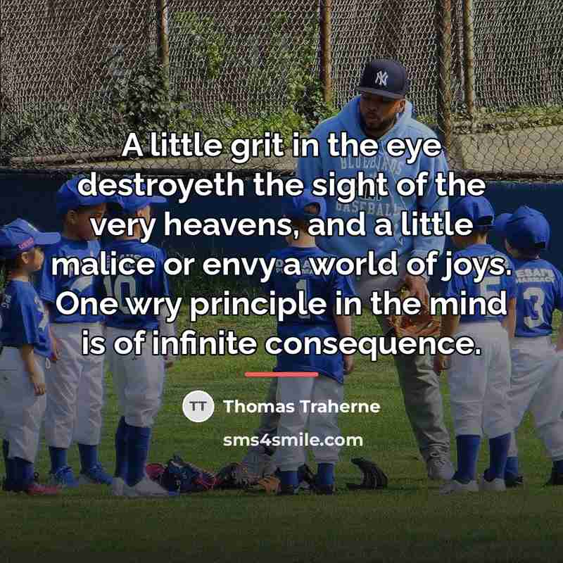 “A little grit in the eye destroyeth the sight of…” quote by Thomas Traherne