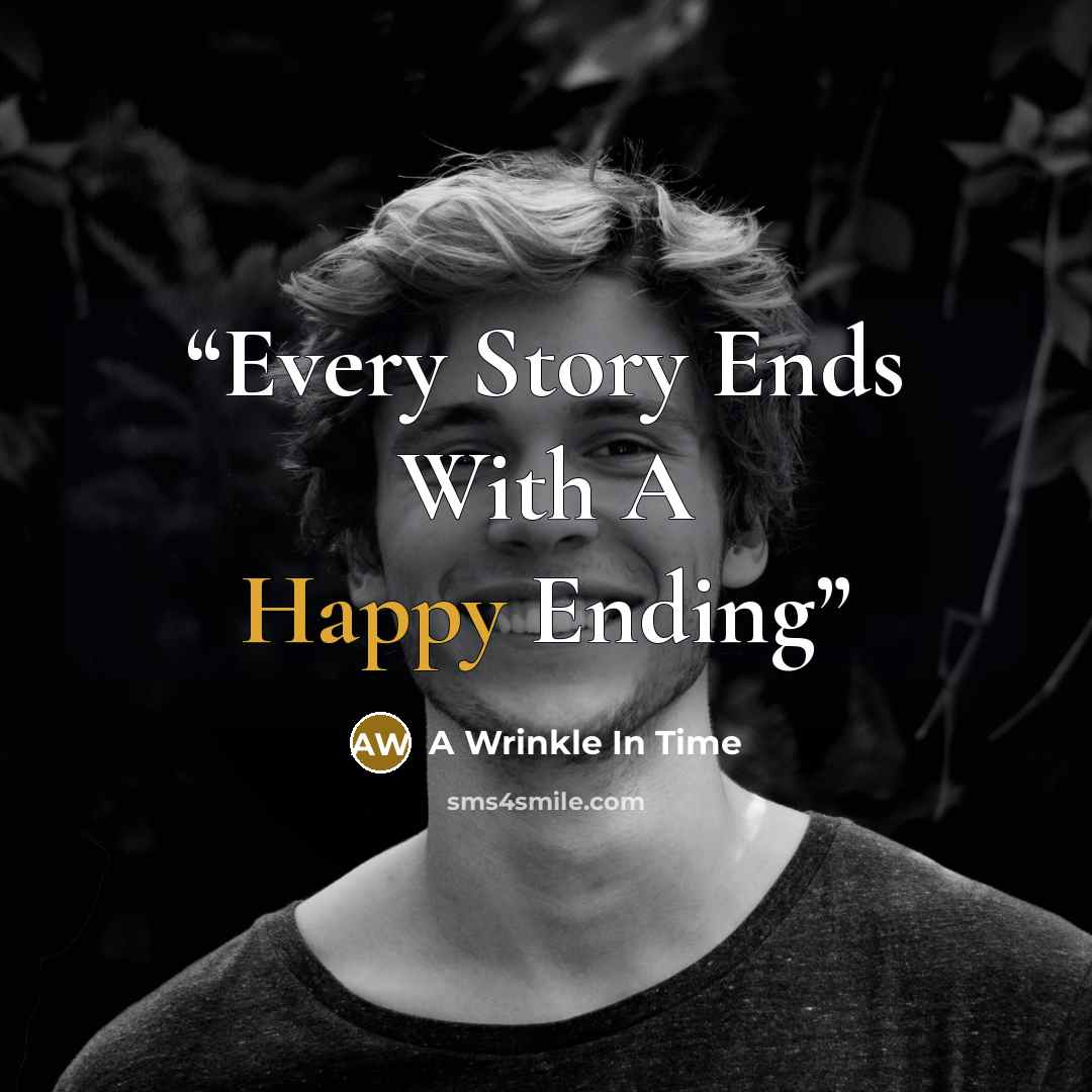 “Every Story Ends With A Happy Ending” quote by A Wrinkle In Time