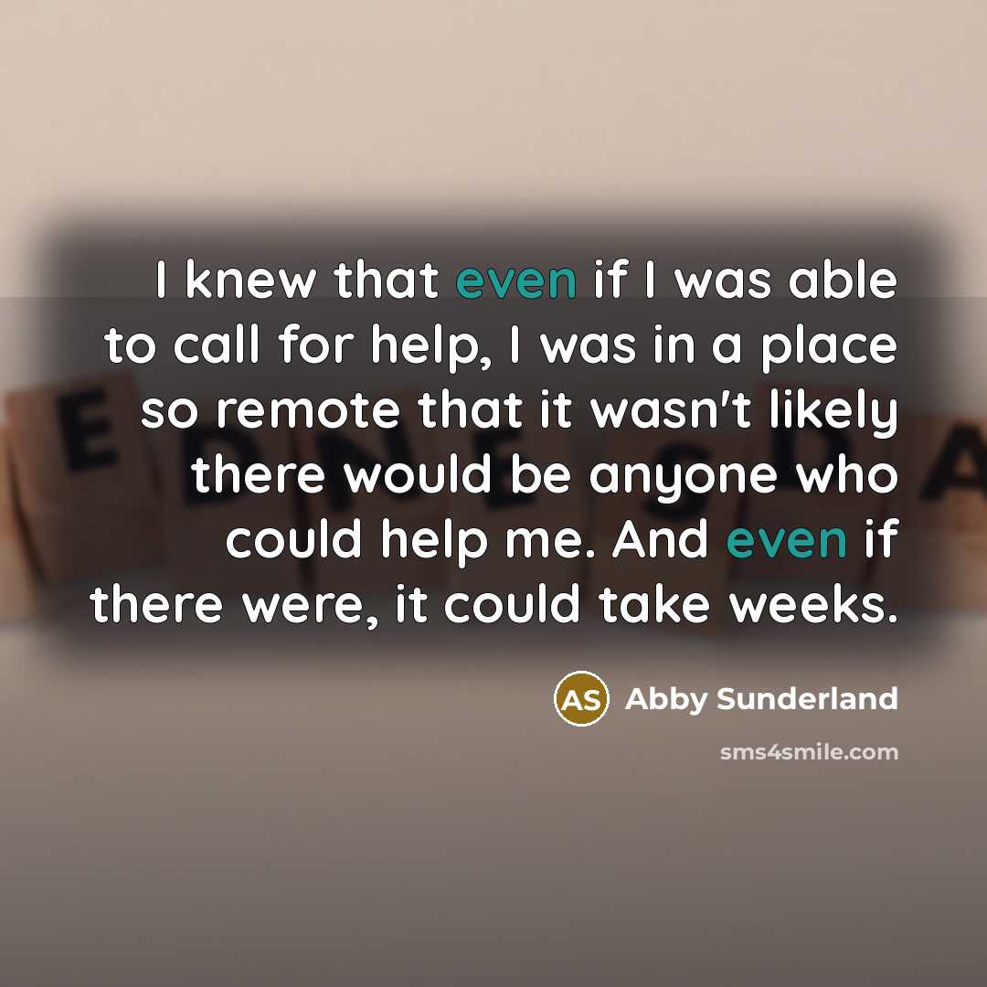 “I knew that even if I was able to call…” quote by Abby Sunderland