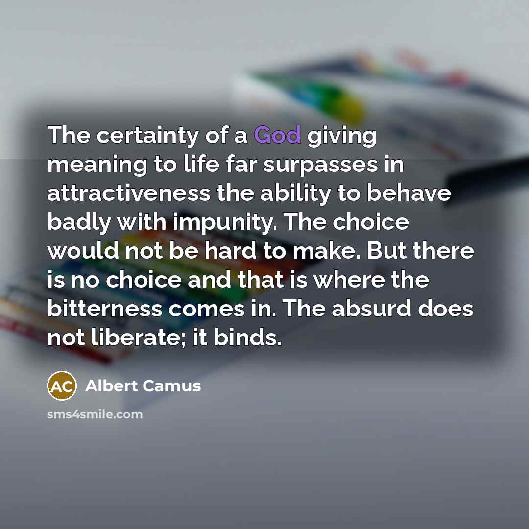 “The certainty of a God giving meaning to life far…” quote by Albert Camus
