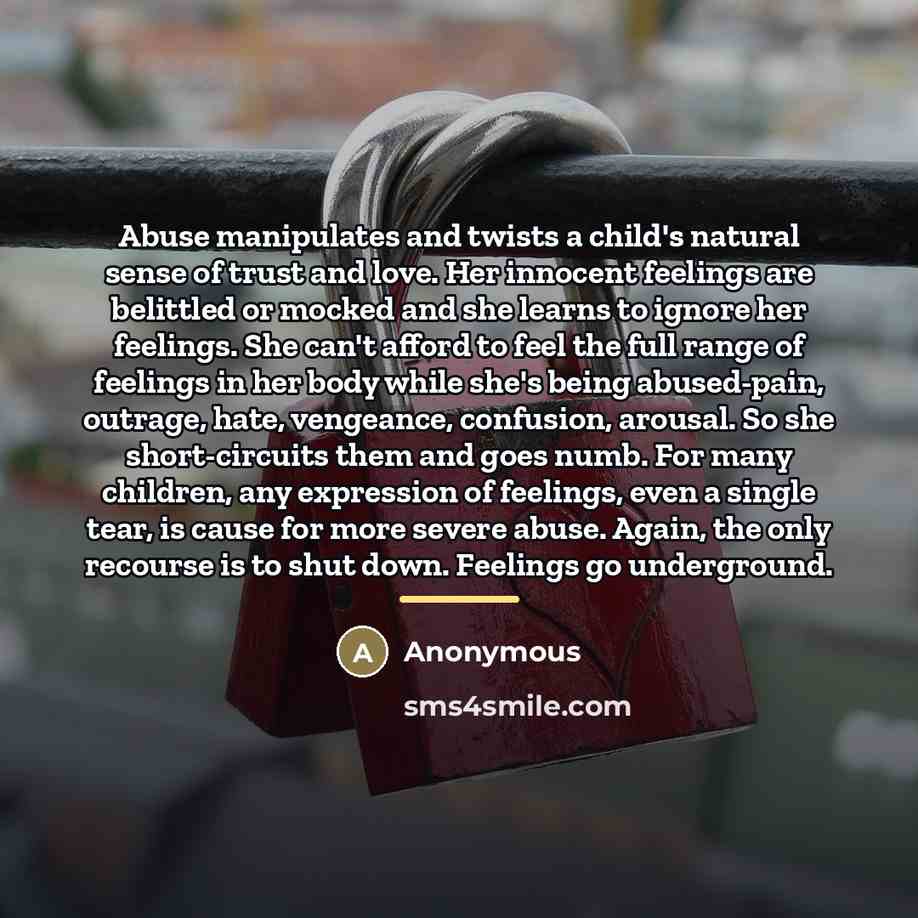 “Abuse manipulates and twists a child's natural sense of trust…” quote by Anonymous