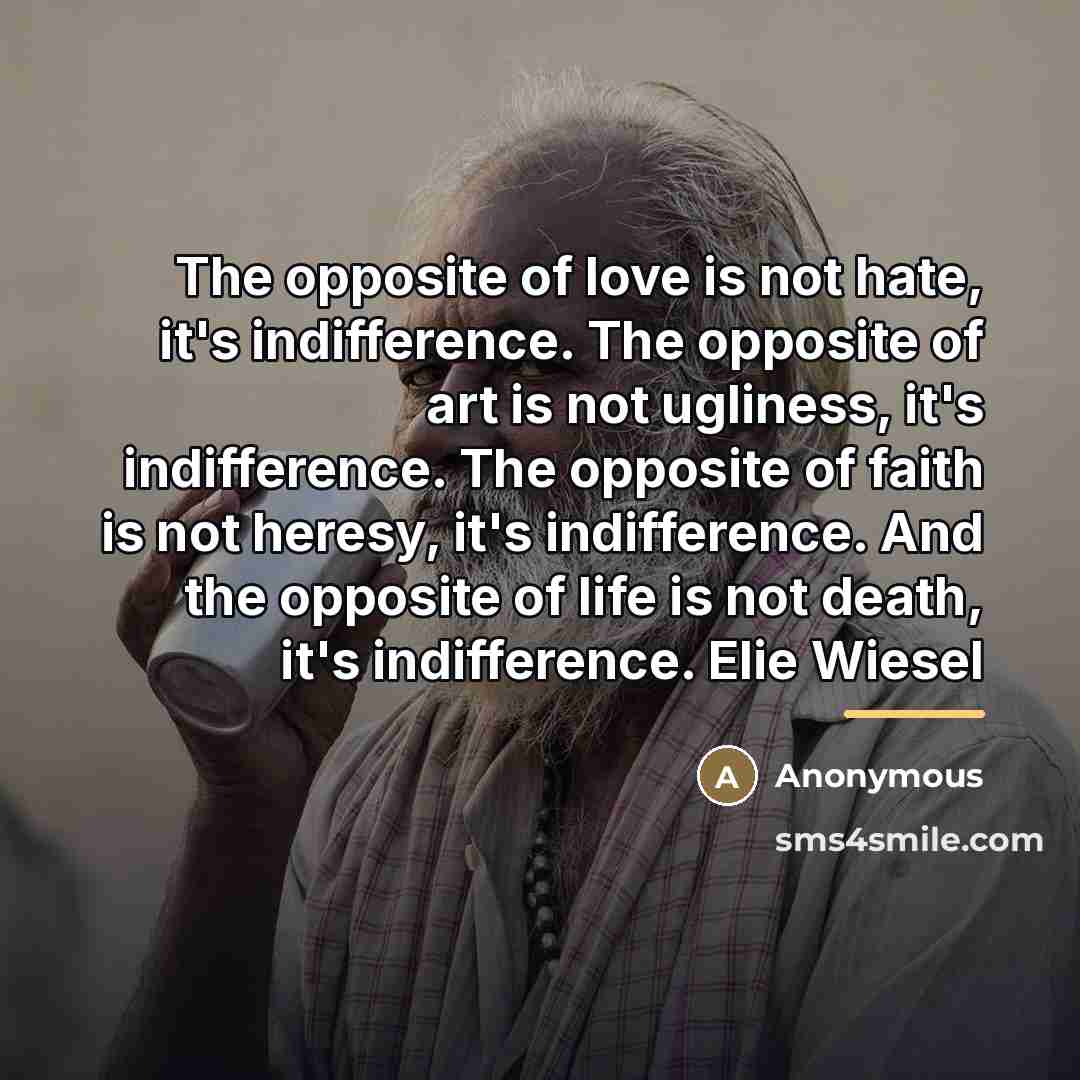 “The opposite of love is not hate, it's indifference. The…” quote by Anonymous