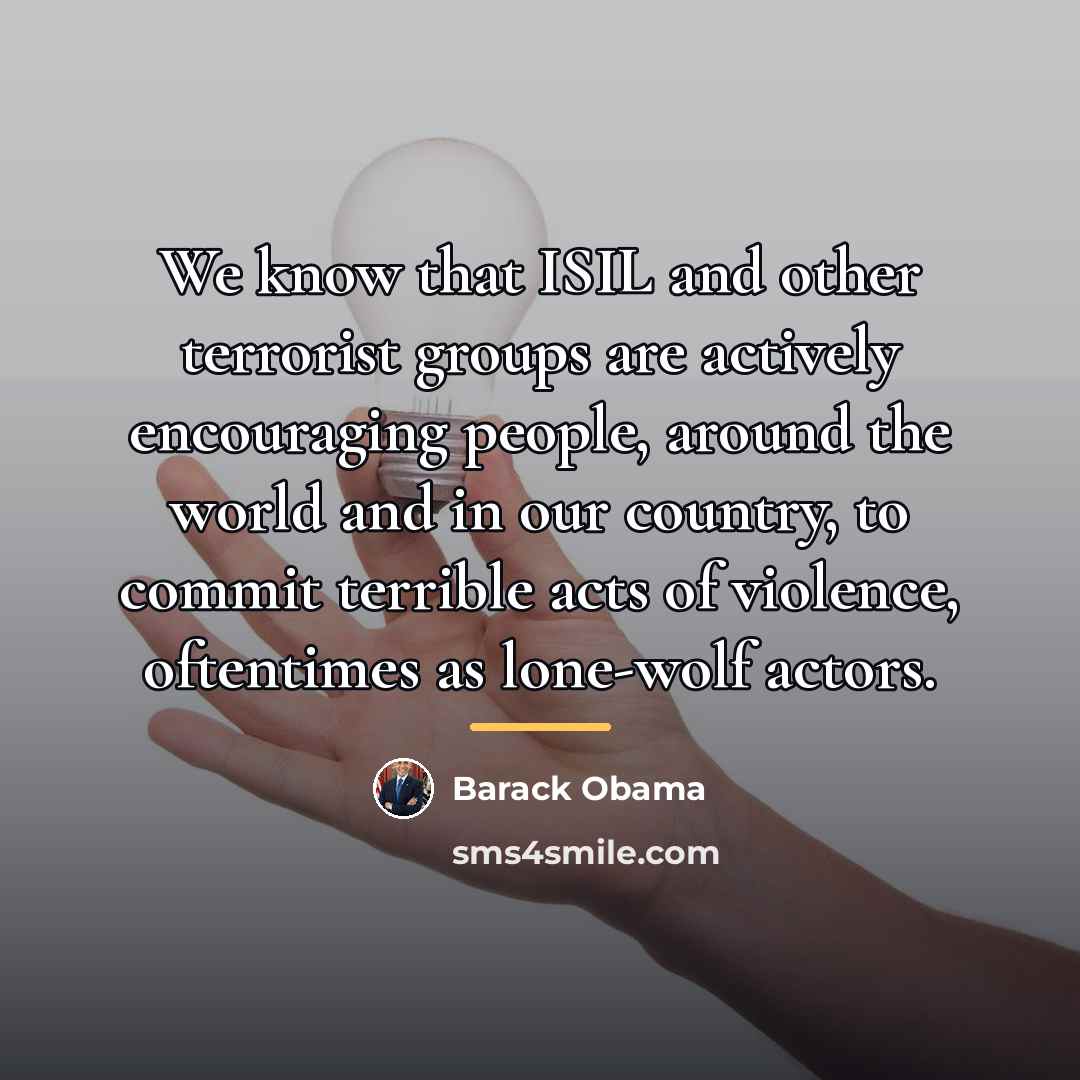 “We know that ISIL and other terrorist groups are actively…” quote by Barack Obama