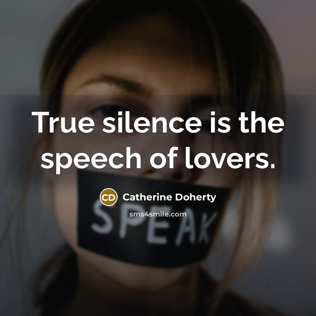“True silence is the speech of lovers.…” quote by Catherine Doherty