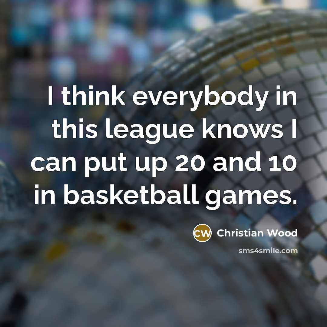 “I think everybody in this league knows I can put…” quote by Christian Wood