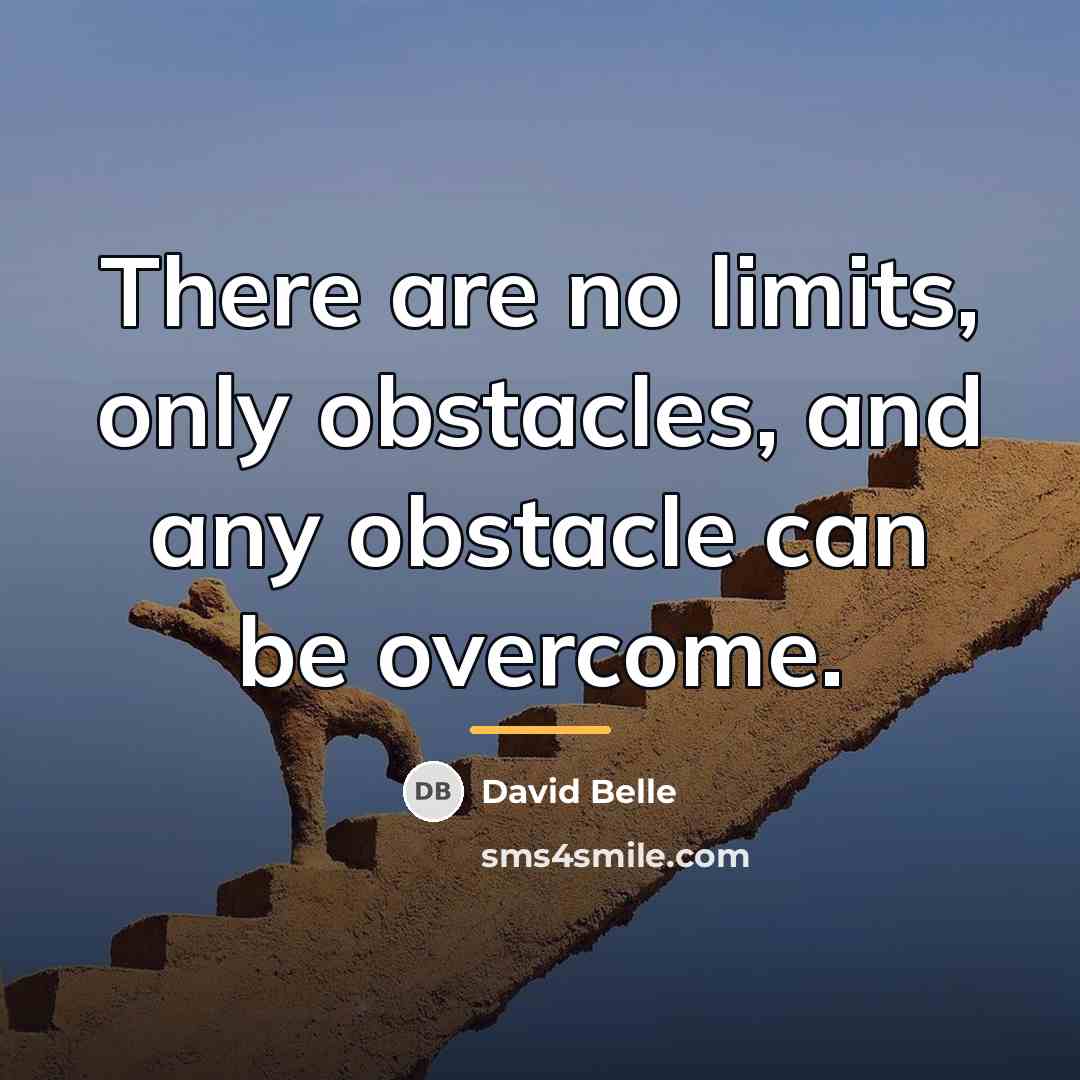 “There are no limits, only obstacles, and any obstacle can…” quote by David Belle