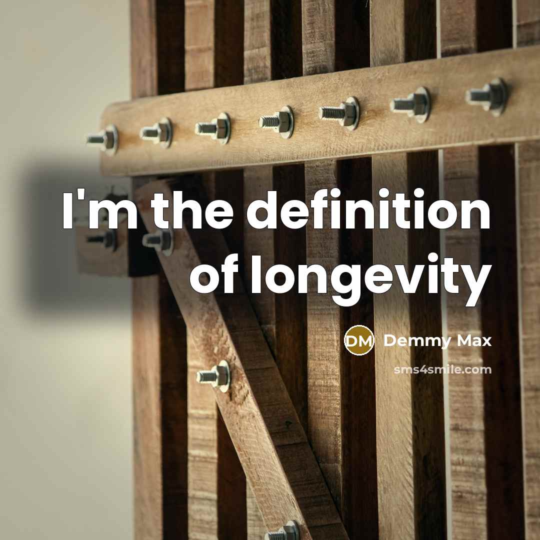 “I'm the definition of longevity…” quote by Demmy Max