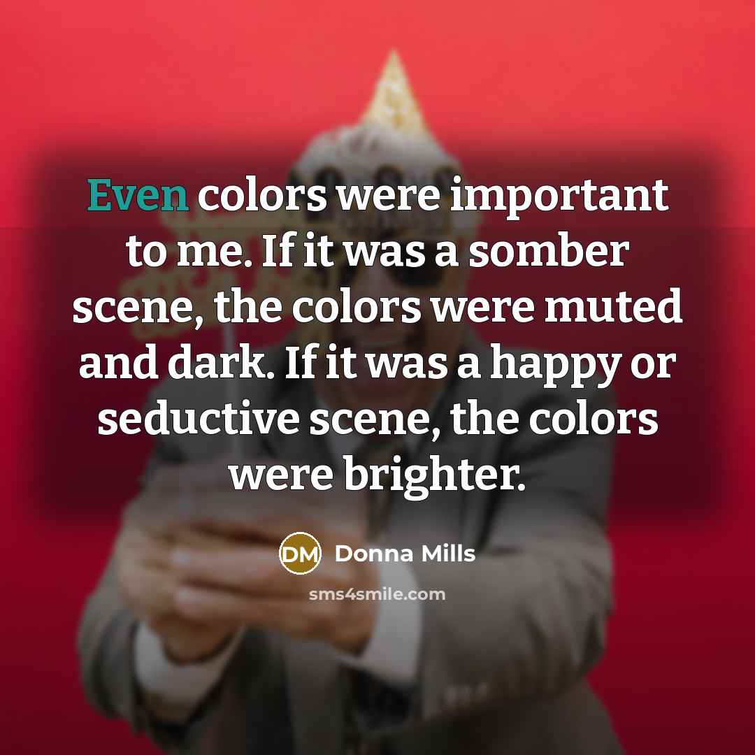 “Even colors were important to me. If it was a…” quote by Donna Mills