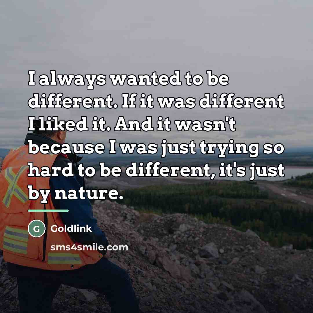“I always wanted to be different. If it was different…” quote by Goldlink