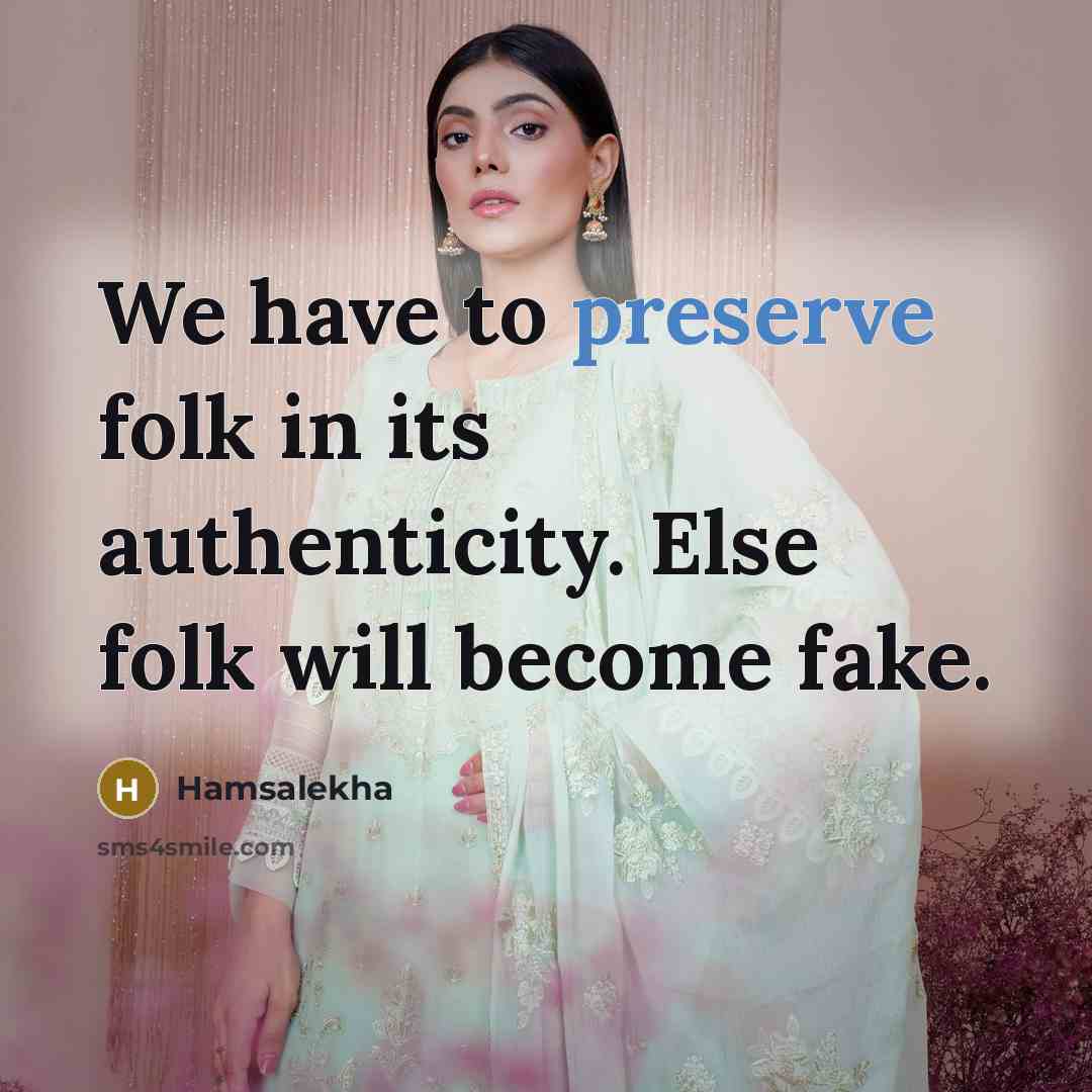“We have to preserve folk in its authenticity. Else folk…” quote by Hamsalekha