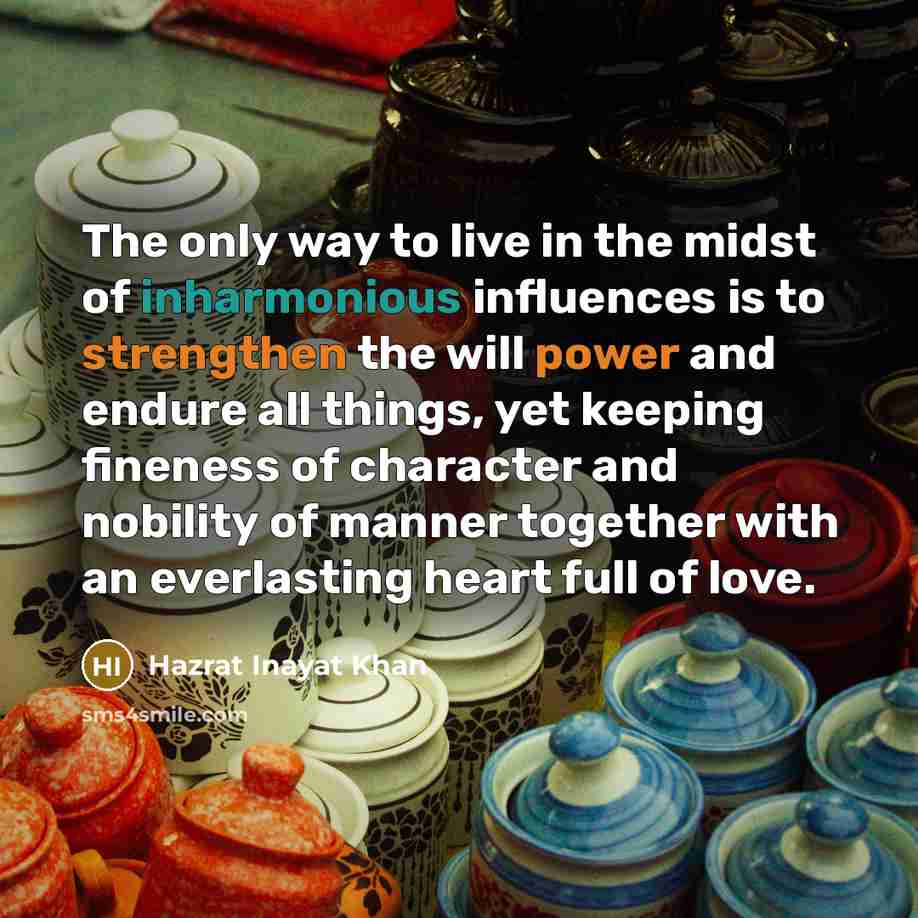 “The only way to live in the midst of inharmonious…” quote by Hazrat Inayat Khan