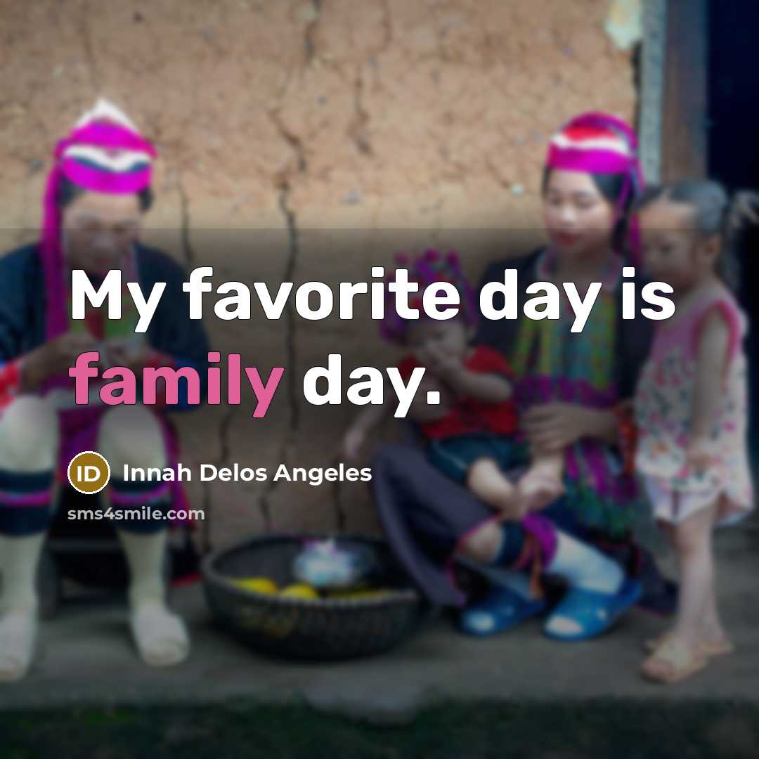 “My favorite day is family day.…” quote by Innah Delos Angeles