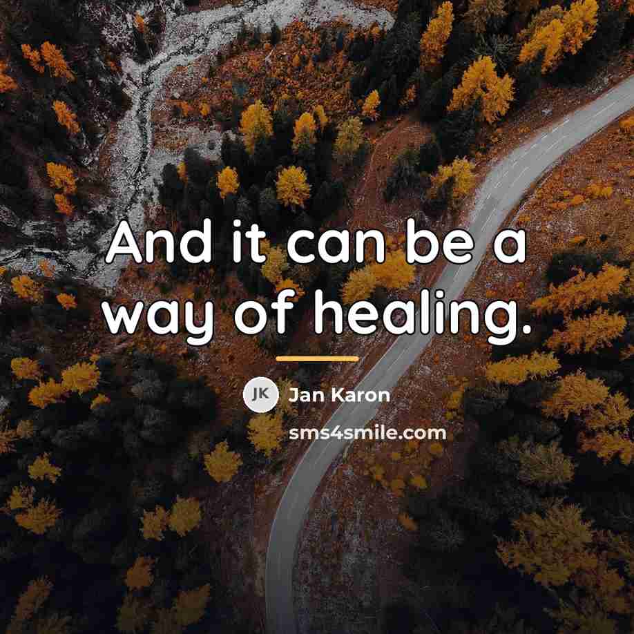 “And it can be a way of healing.…” quote by Jan Karon