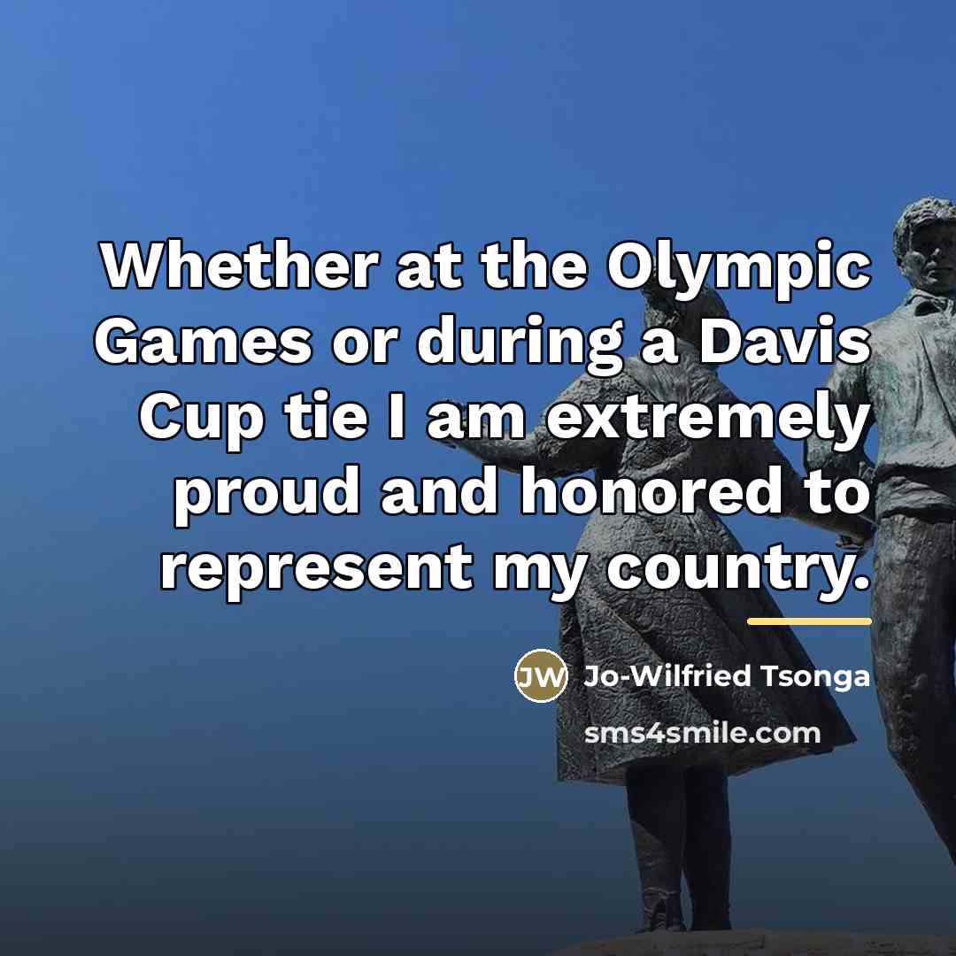 “Whether at the Olympic Games or during a Davis Cup…” quote by Jo-Wilfried Tsonga