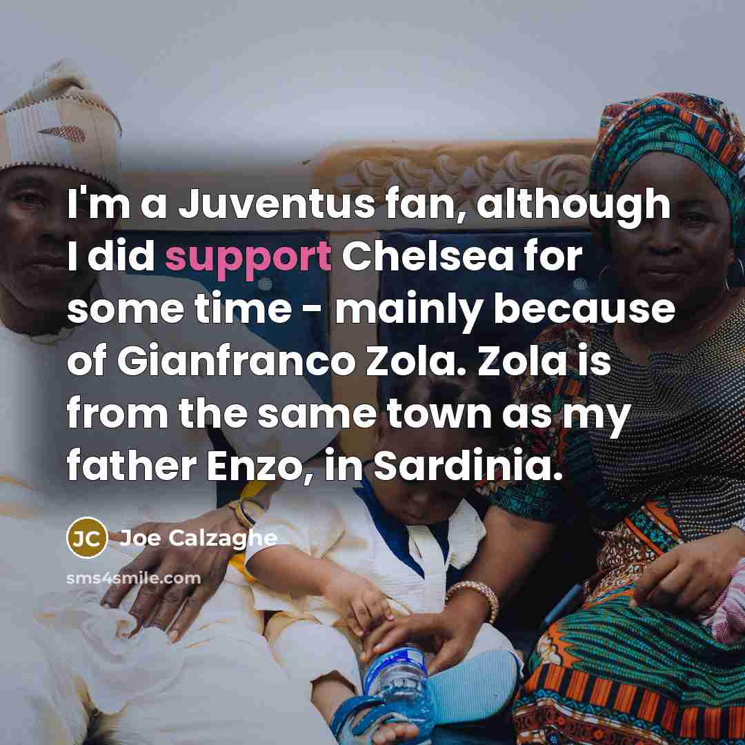 “I'm a Juventus fan, although I did support Chelsea for…” quote by Joe Calzaghe