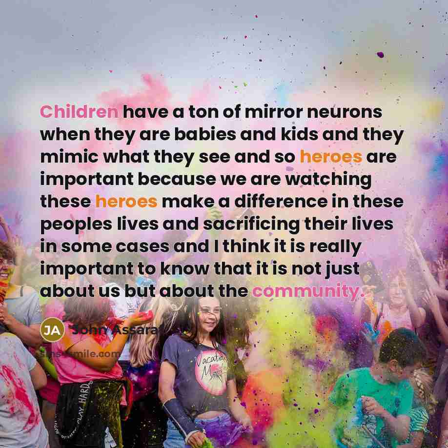 “Children have a ton of mirror neurons when they are…” quote by John Assaraf