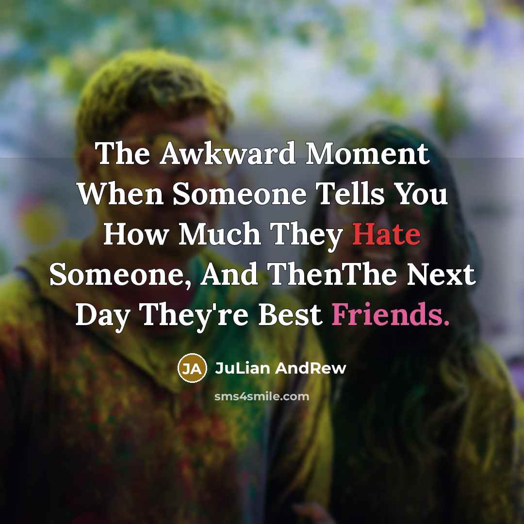 “The Awkward Moment When Someone Tells You How Much They…” quote by JuLian AndRew
