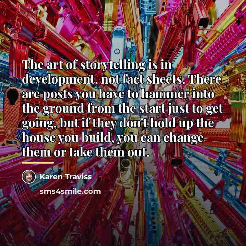 “The art of storytelling is in development, not fact sheets.…” quote by Karen Traviss