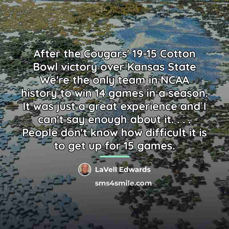 “After the Cougars' 19-15 Cotton Bowl victory over Kansas State…” quote by LaVell Edwards