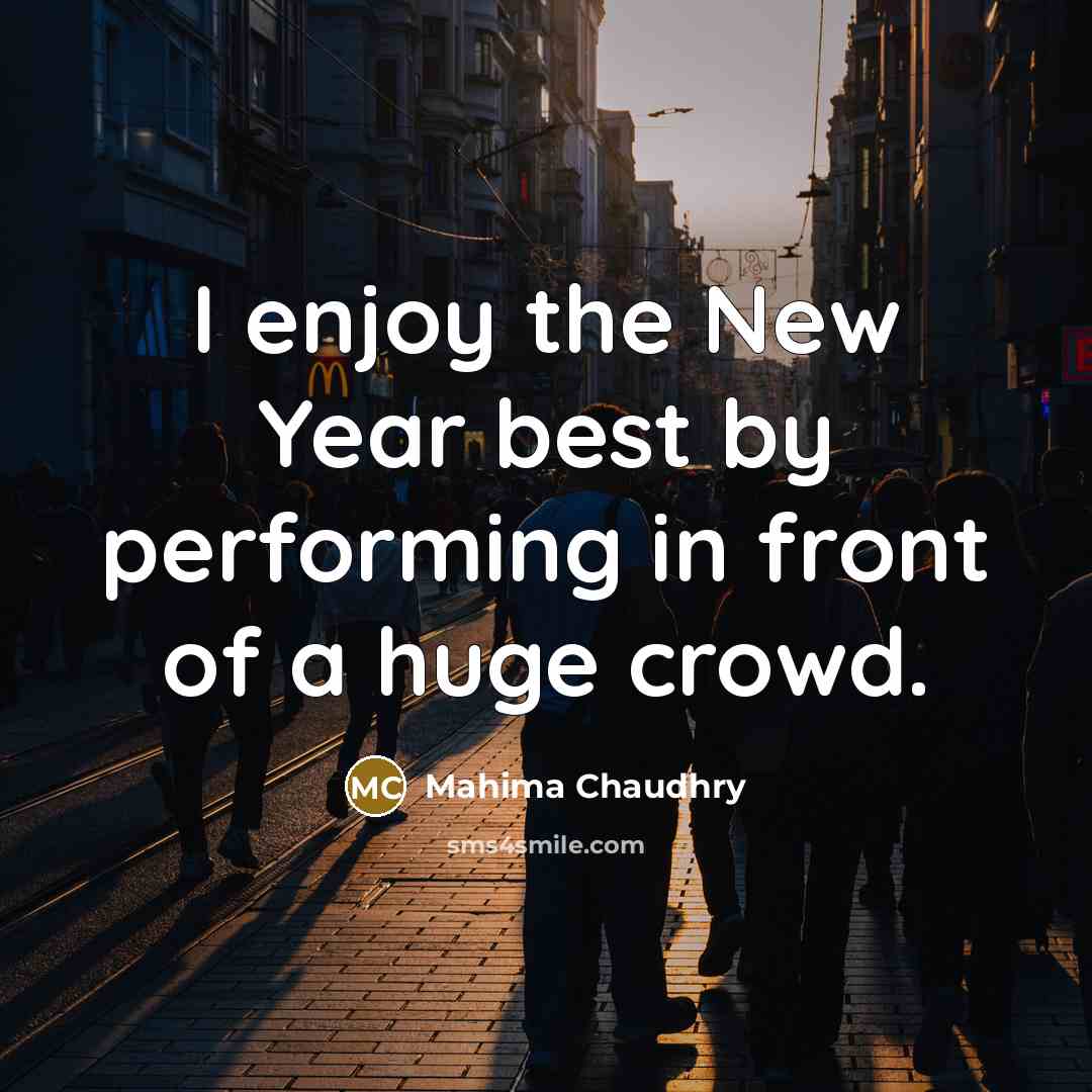 “I enjoy the New Year best by performing in front…” quote by Mahima Chaudhry