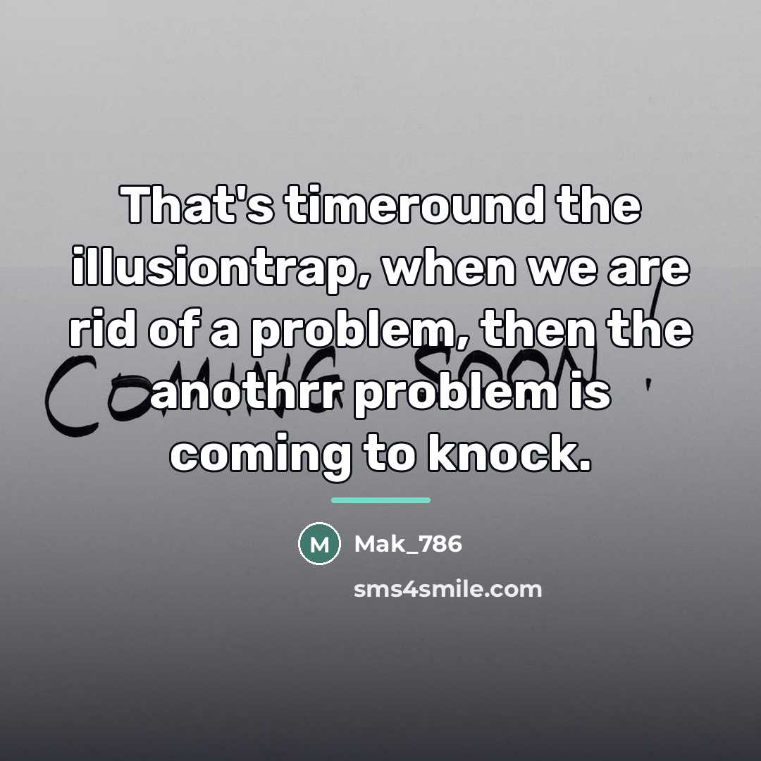 “That's timeround the illusiontrap, when we are rid of a…” quote by Mak_786