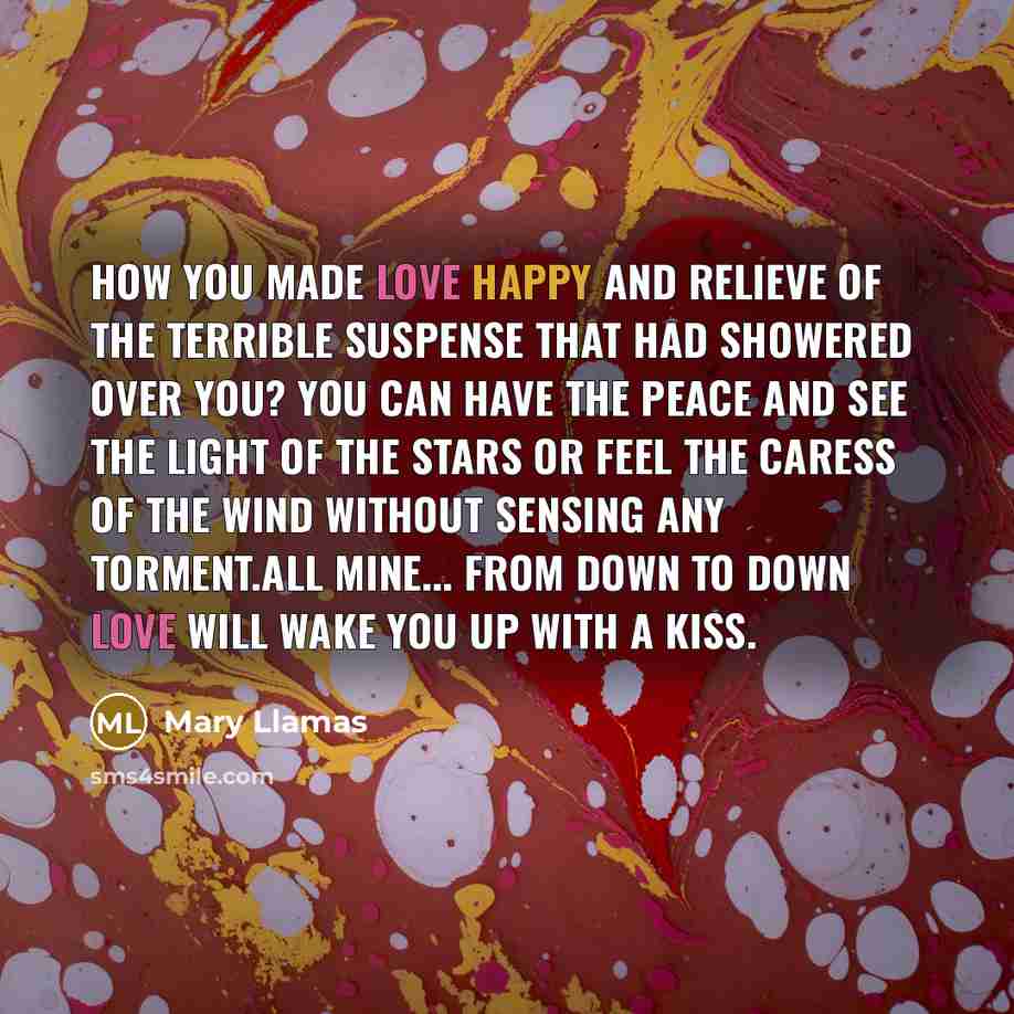 “How you made Love happy and relieve of the terrible…” quote by Mary Llamas