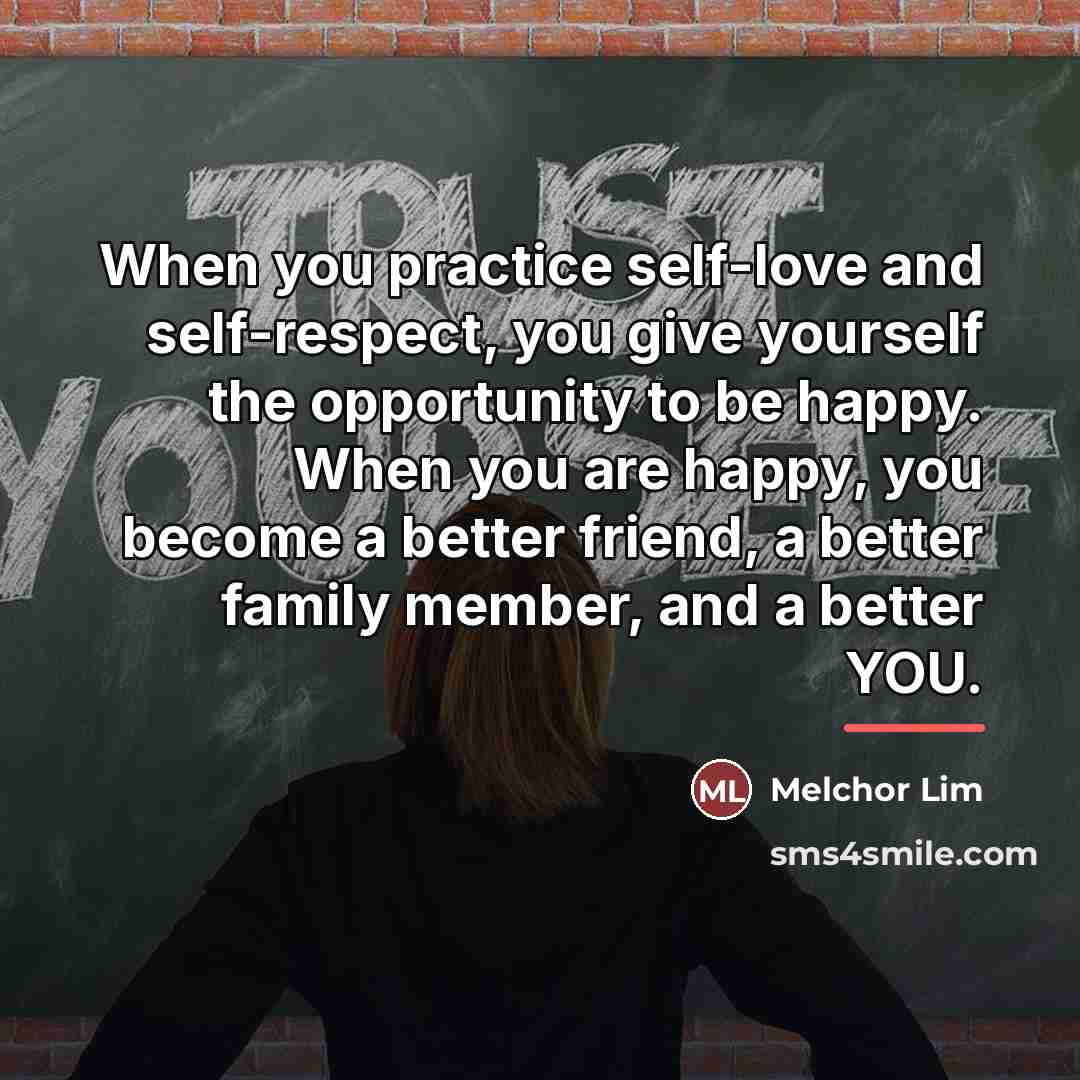 “When you practice self-love and self-respect, you give yourself the…” quote by Melchor Lim