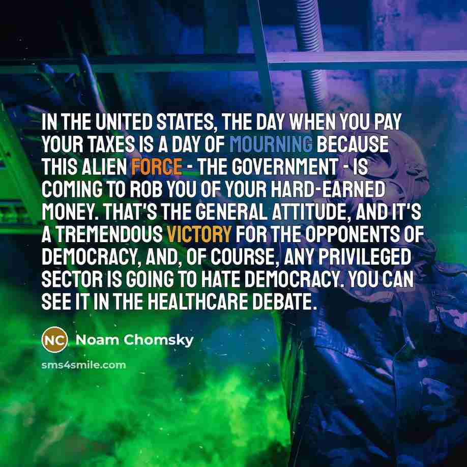 “In the United States, the day when you pay your…” quote by Noam Chomsky