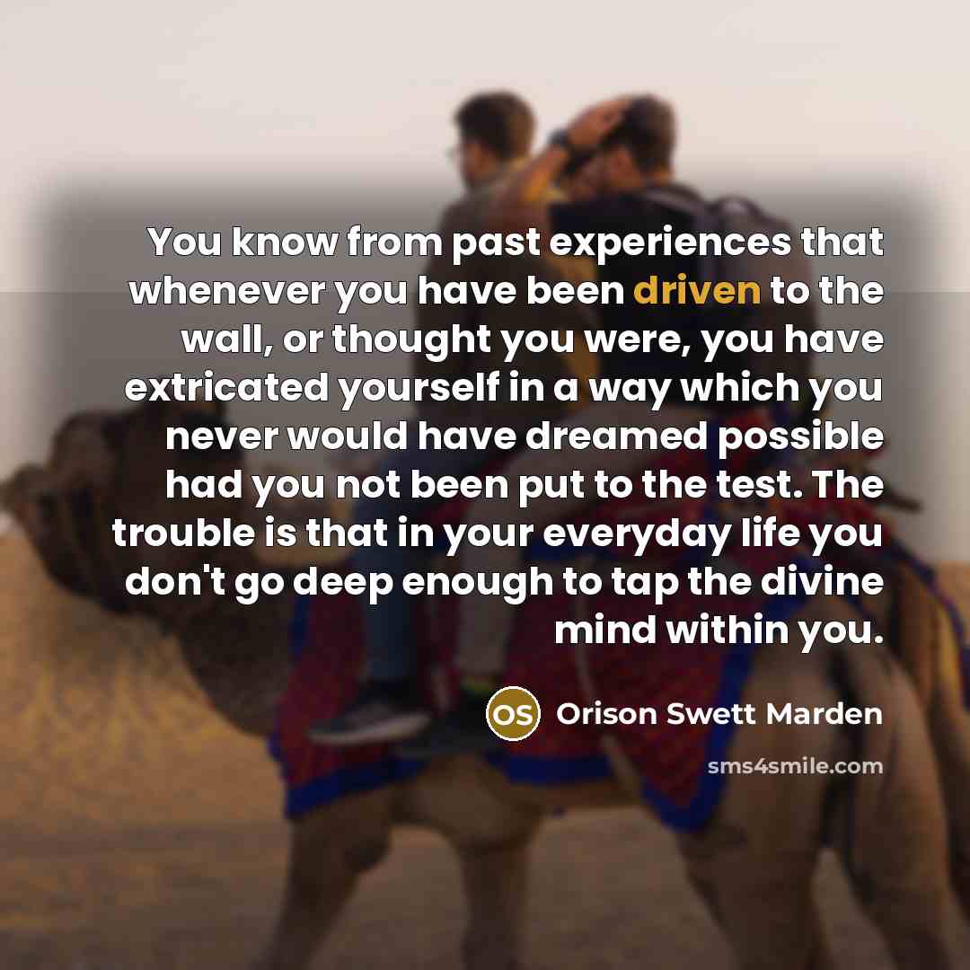 “You know from past experiences that whenever you have been…” quote by Orison Swett Marden