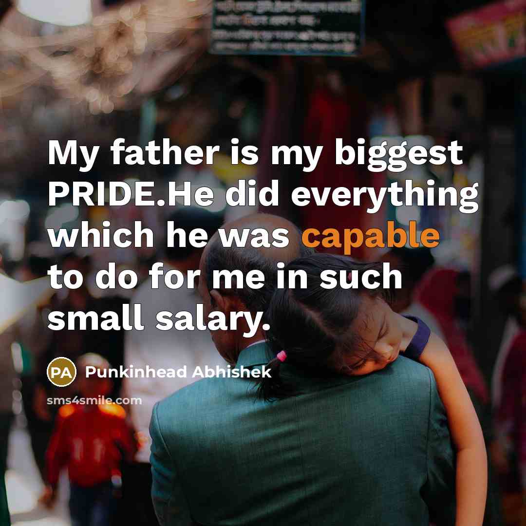 “My father is my biggest PRIDE.He did everything which he…” quote by Punkinhead Abhishek