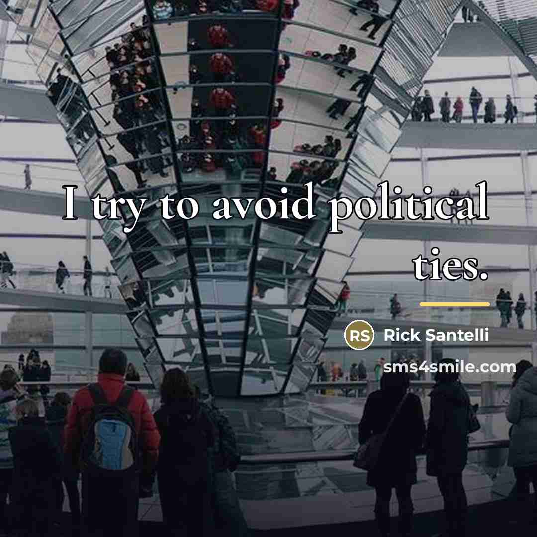 “I try to avoid political ties.…” quote by Rick Santelli