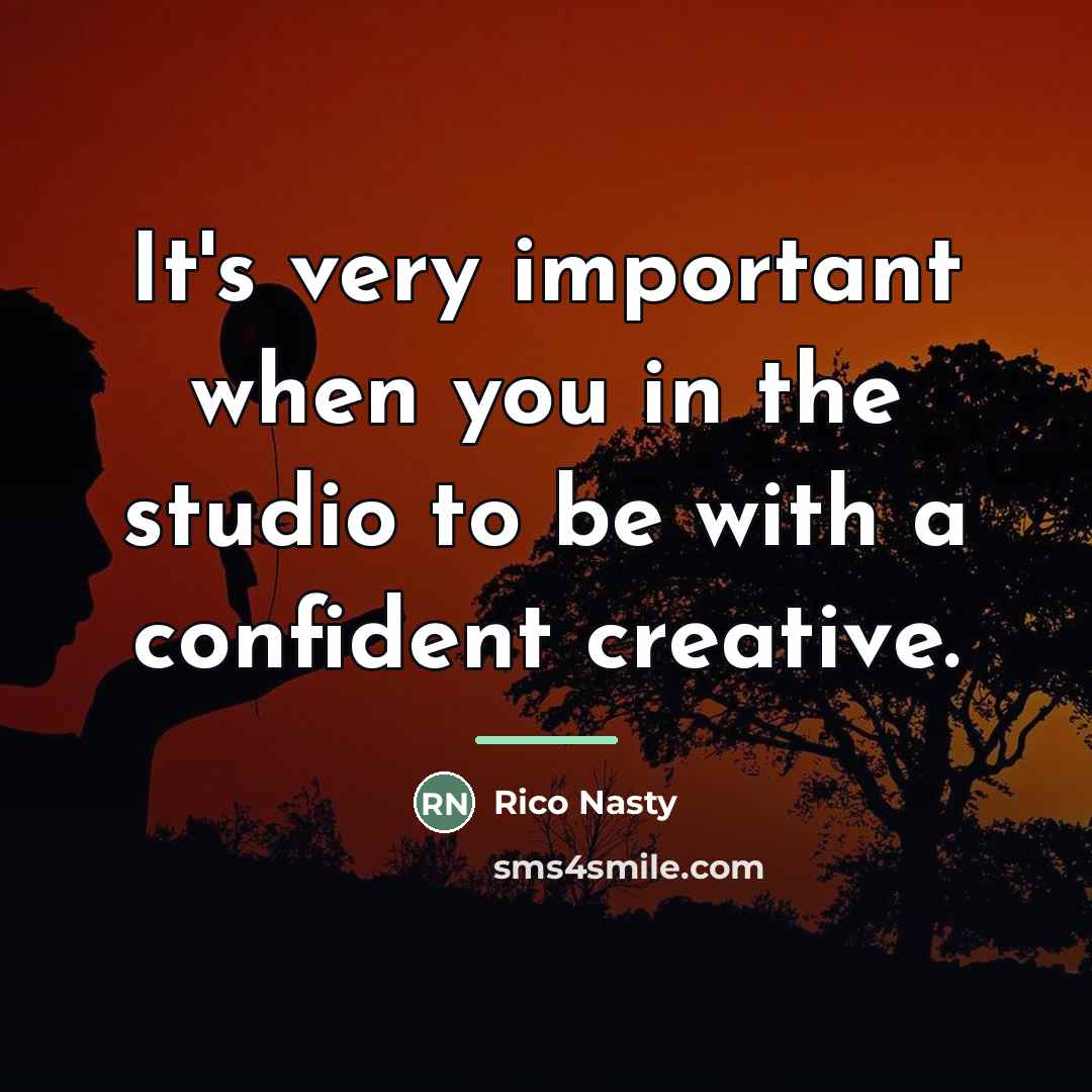 “It's very important when you in the studio to be…” quote by Rico Nasty