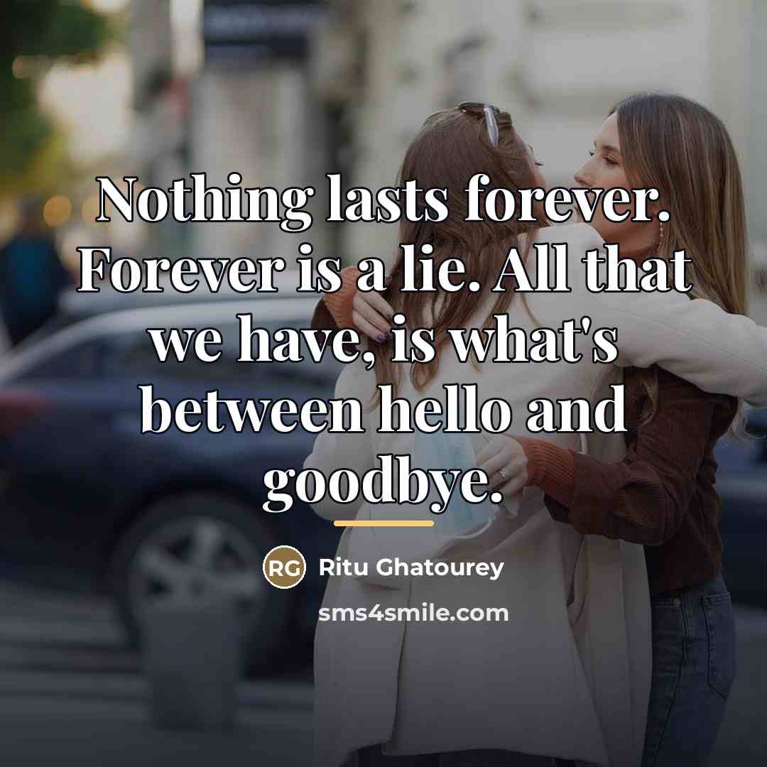 “Nothing lasts forever. Forever is a lie. All that we…” quote by Ritu Ghatourey