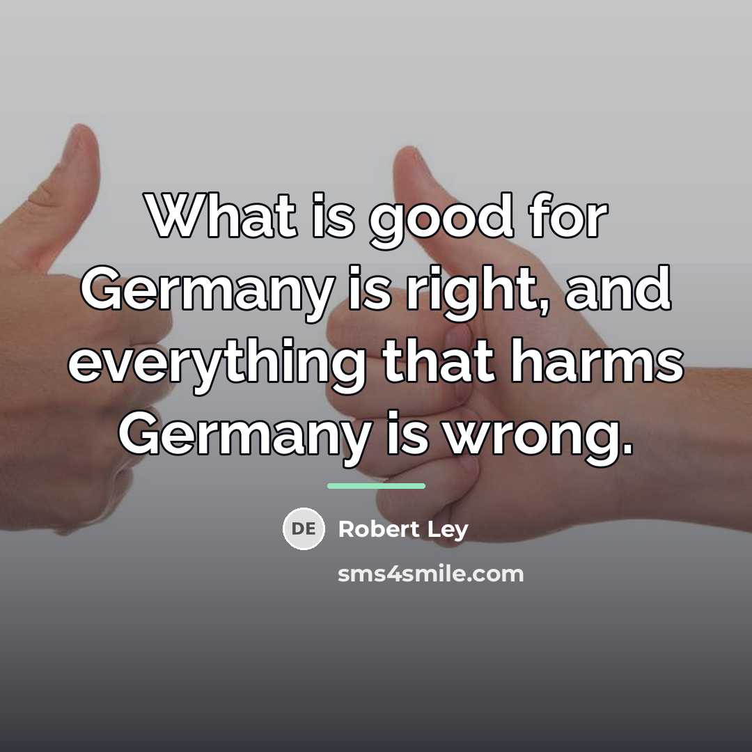 “What is good for Germany is right, and everything that…” quote by Robert Ley