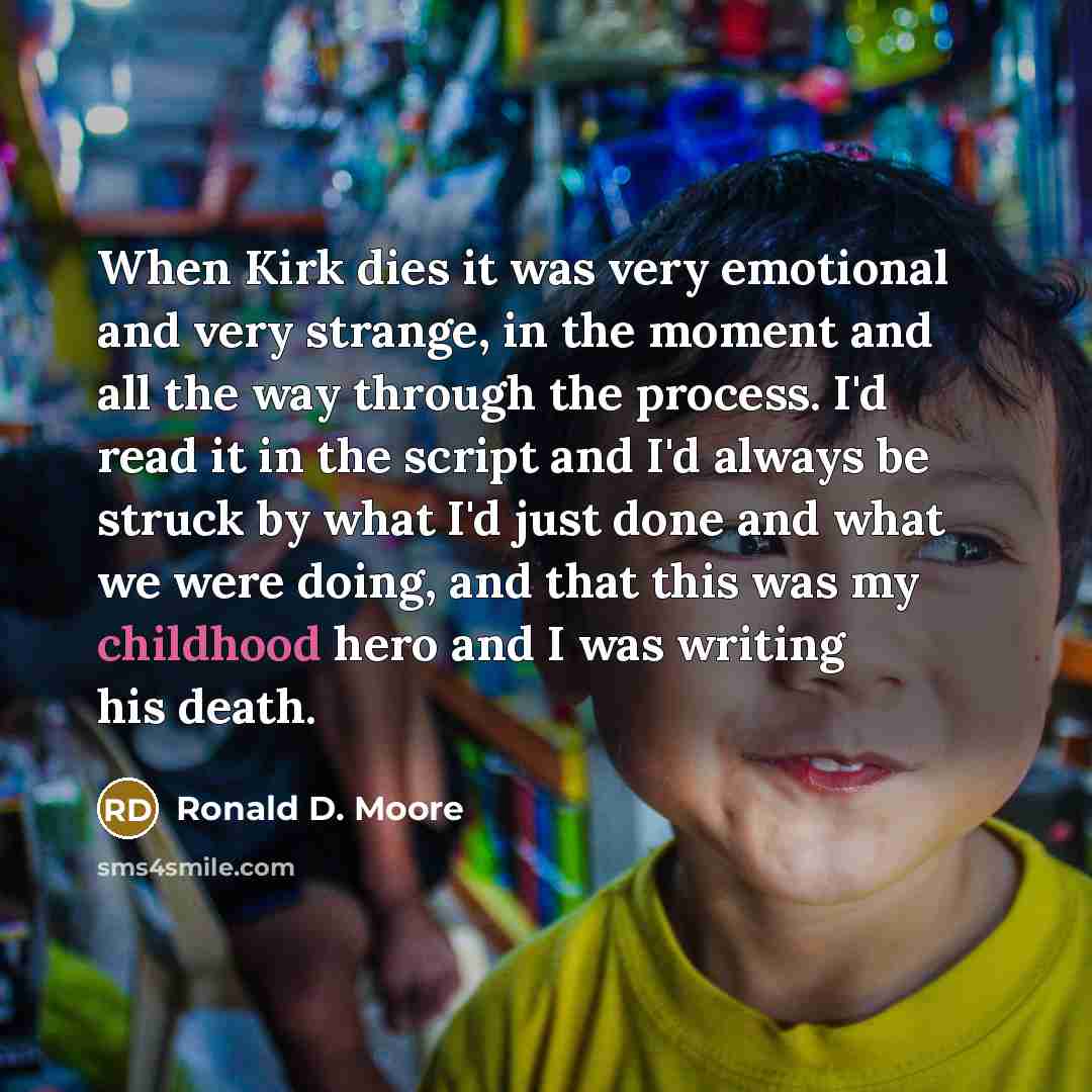 “When Kirk dies it was very emotional and very strange,…” quote by Ronald D. Moore