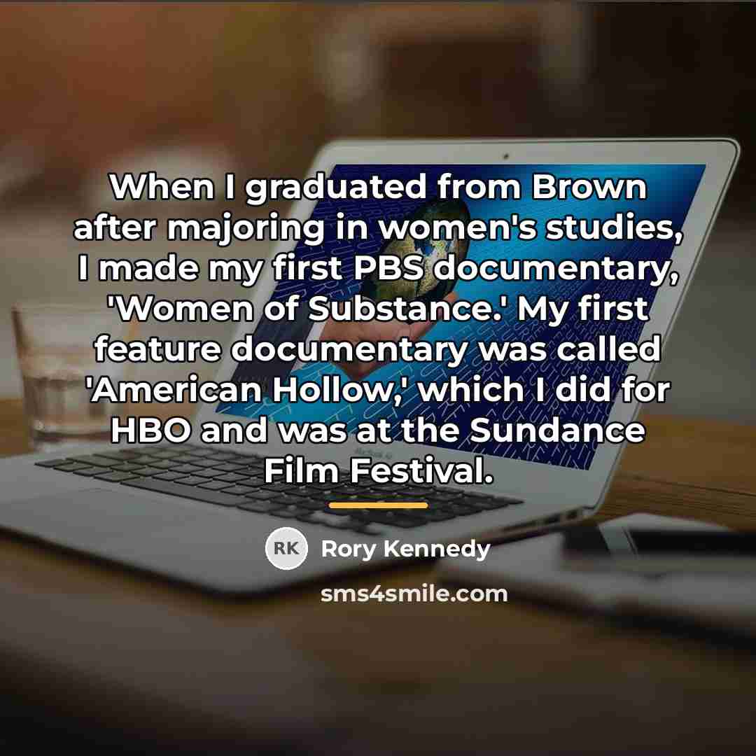 “When I graduated from Brown after majoring in women's studies,…” quote by Rory Kennedy