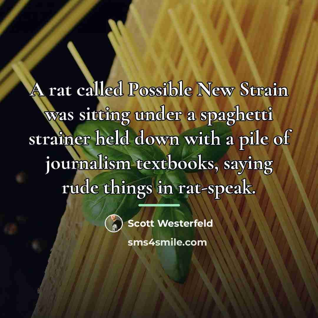 “A rat called Possible New Strain was sitting under a…” quote by Scott Westerfeld