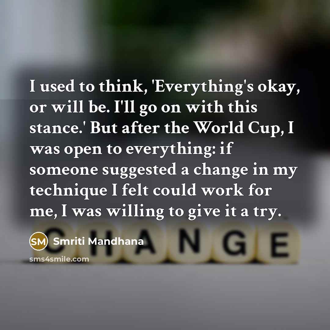 “I used to think, 'Everything's okay, or will be. I'll…” quote by Smriti Mandhana