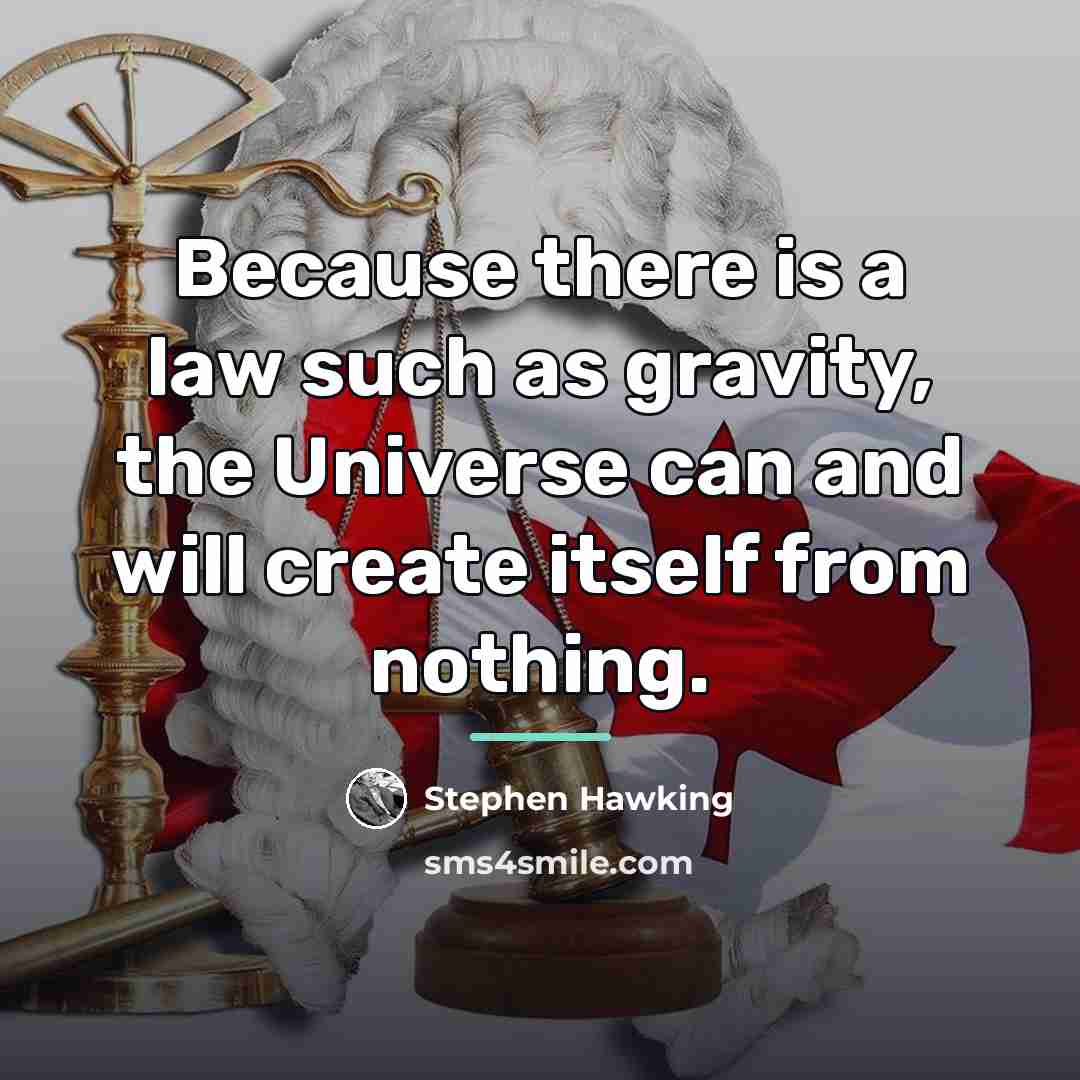 “Because there is a law such as gravity, the Universe…” quote by Stephen Hawking